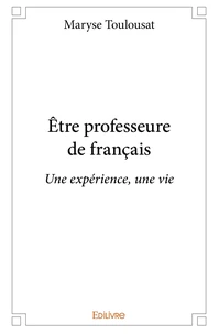 Etre professeure de français