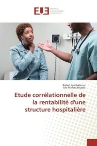 Robert Leu - Etude corrélationnelle de la rentabilité d'une structure hospitalière.