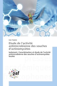 Inès Trabelsi - Etude de l'activité antimicrobienne des souches d'actinomycètes.
