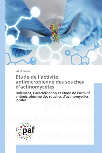Inès Trabelsi - Etude de l'activité antimicrobienne des souches d'actinomycètes.