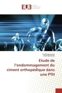 Toufik Bousnane - Etude de l'endommagement du ciment orthopédique dans une PTH.