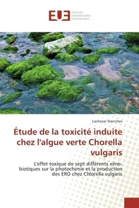  Stanchev-l - Étude de la toxicité induite chez l'algue verte chorella vulgaris.
