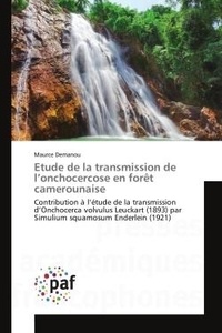 Maurice Demanou - Etude de la transmission de l'onchocercose en forêt camerounaise.