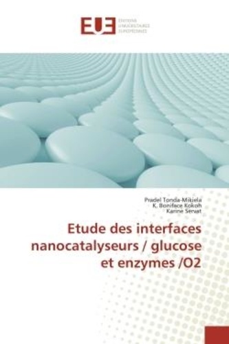 Pradel Tonda-mikiela et K. boniface Kokoh - Etude des interfaces nanocatalyseurs / glucose et enzymes /O2.
