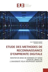 Jean-edmond Dasse et Diarra Patou - Etude des methodes de reconnaissance d'empreinte digitale - MASTER EN BASE DE DONNEES ET GENIE LOGICIEL (BDGL) DEL'UNIVERSITÉ FÉLIX HOUPHOUËT-BOIGNY.