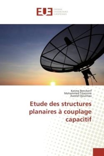Karima Bencherif et Mohammed Titaouine - Etude des structures planaires à couplage capacitif.