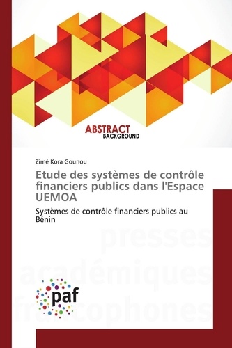 Gounou zimé Kora - Etude des systèmes de contrôle financiers publics dans l'Espace UEMOA.