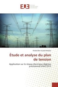 Khaled ben oualid Medani - Étude et analyse du plan de tension - Application sur le réseau électrique Algérien prévisionnel d'été 2012.
