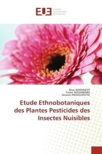 Rose Ahishakiye et Tatien Masharabu - Etude Ethnobotaniques des Plantes Pesticides des Insectes Nuisibles.