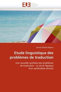 Akpaca-s Martial - Etude linguistique des problèmes de traduction.