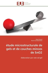 Wael Hamd et René Guinebretière - étude microstructurale de gels et de couches minces de SnO2 - élaboration par voie sol-gel.