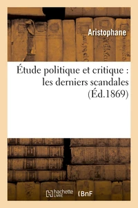 Étude politique et critique : les derniers scandales