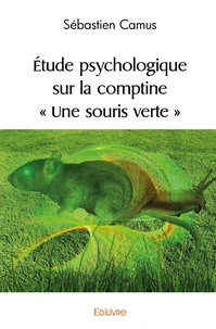 Etude psychologique sur la comptine "une souris verte"