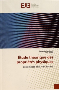 Sanjay Kumar Singh - Etude théorique des propriétés physiques du composé YbN, YbP et YbAs.