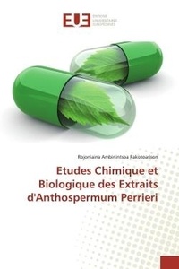 Rojoniaina Rakotoarison - Etudes Chimique et Biologique des Extraits d'Anthospermum Perrieri.
