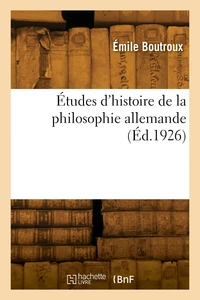 Etudes d'histoire de la philosophie allemande