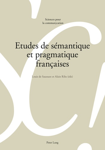 Louis de Saussure - Etudes de sémantique et pragmatique françaises.
