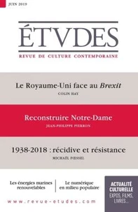 Le Royaume-Uni face au Brexit ; Reconstruire Notre-Dame ; 1938-2018 : récidive et résistance