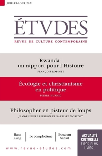 Etudes N° 4284, juillet-août 2021 Rwanda : un rapport pour l'histoire ; Ecologie et christianisme en politique ; Philosopher en pisteur de loups