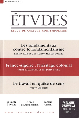 Etudes N° 4285, septembre 2021 Les fondamentaux contre le fondamentalisme ; France-Algérie : l'héritage colonial ; Le travail en quête de sens