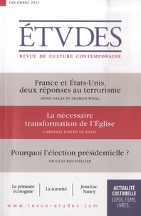 François Euvé - Etudes N° 4288, décembre 2021 : France et Etats-Unis deux réponses au terrorisme ; La nécessaire transformation de l'Eglise ; Pourquoi l'élection présidentielle ?.