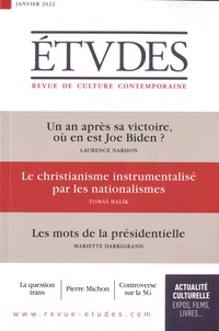 François Euvé - Etudes N° 4289, janvier 2022 : Un an après sa victoire, où en est Joe Biden ? ; Le christianisme instrumentalisé par les nationalistes ; Les mots de la présidentielle.