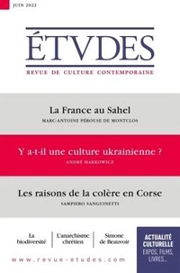 La France au Sahel; Y a t-il une culture ukrainienne ?; Les raisons de la colère Corse