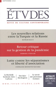 François Euvé et Nathalie Sarthou-Lajus - Etudes N° 4296, septembre 2022 : Les nouvelles relations entre la Turquie et la Russie ; Retour critique sur la gestion de la pandémie ; Lutte contre les séparatismes et liberté d'association.