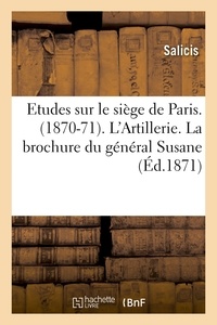  Hachette BNF - Etudes sur le siège de Paris. 1870-71. L'Artillerie..