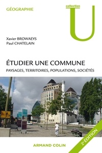 Xavier Browaeys et Paul Chatelain - Etudier une commune - Paysages, territoires, populations, sociétés.