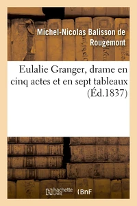 Eulalie Granger, drame en cinq actes et en sept tableaux