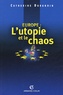 Catherine Durandin - Europe : L'utopie et le chaos.