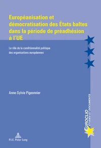 Européanisation et démocratisation des Etats baltes dans la période de préadhésion à l'UE