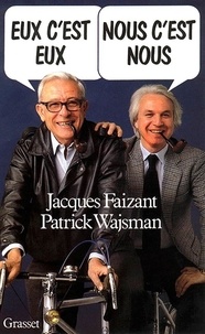 Patrick Wajsman et Jacques Faizant - Eux c'est eux, nous c'est nous.