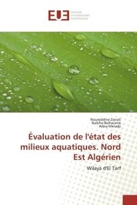 Noureddine Zenati - Évaluation de l'état des milieux aquatiques. Nord Est Algérien - Wilaya d'El Tarf.
