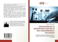 Nadjet-amina Khelifi - Evaluation de la gestion des vaccins et des consommables vaccinaux - Etude descriptive transversale dans trois Districts de Sante de la Region de l'Ouest Cameroun.