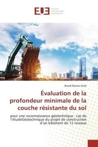 Aimé bisudi Bazola - Évaluation de la profondeur minimale de la couche résistante du sol - pour une reconnaissance géotechnique : cas de l'étudeGéotechnique du projet de construction d'un bât.