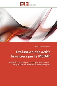Franck fabrice N'goma - Évaluation des actifs financiers par le MEDAF - Validation empirique du couple Rendement-Risque par les modèles économetriques.