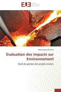 Mahamadou m. Keita - Evaluation des impacts sur Environnement - Outil de gestion des projets miniers.