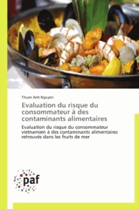 Thuan Anh Nguyen - Evaluation du risque du consommateur à des contaminants alimentaires.