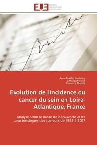Anne-maëlle Fontenoy et Christophe Leux - Evolution de l'incidence du cancer du sein en Loire-Atlantique, France - Analyse selon le mode de découverte et les caractéristiques des tumeurs de 1991 à 2007.