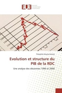 Katuka théophile Muyisa - Evolution et structure du PIB de la RDC - Une analyse des décennies 1990 et 2000.