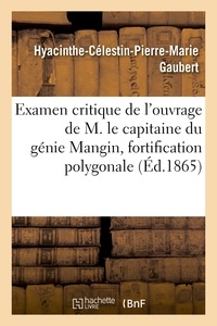  Gaubert - Examen critique de l'ouvrage de M. le capitaine du génie Mangin, ayant pour titre : Mémoire.