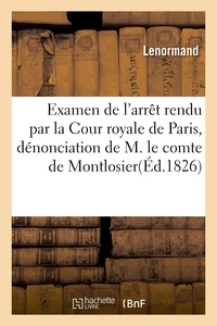  Lenormand - Examen de l'arrêt rendu par la Cour royale de Paris, dénonciation de M. le comte de Montlosier.