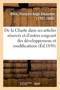 Examen de la Charte dans ses articles réservés et dans quelques autres exigeant des développemens