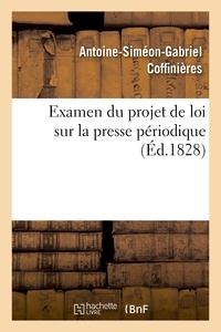 Antoine-Siméon-Gabriel Coffinières - Examen du projet de loi sur la presse périodique.
