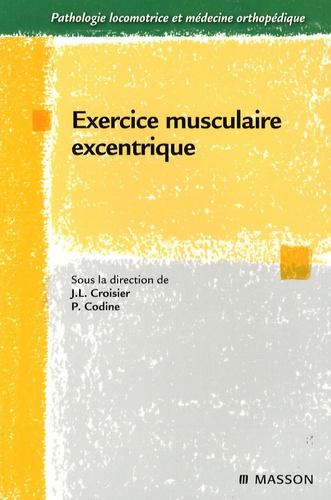 Jean-Louis Croisier et Philippe Codine - Exercice musculaire excentrique.