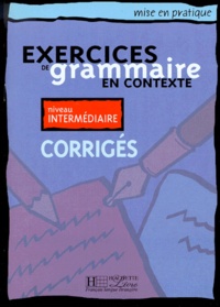  Hachette - Exercices de en contexte niveau intermédiaire - Corrigés.