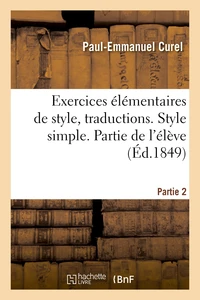 Exercices élémentaires de style. 2e partie, traductions. Style simple. Partie de l'élève