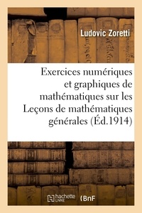 Ludovic Zoretti - Exercices numériques et graphiques de mathématiques sur les Leçons de mathématiques générales.